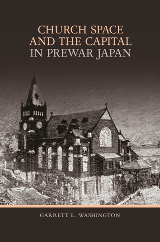 Book cover of "Church Space and the Capital in Prewar Japan"